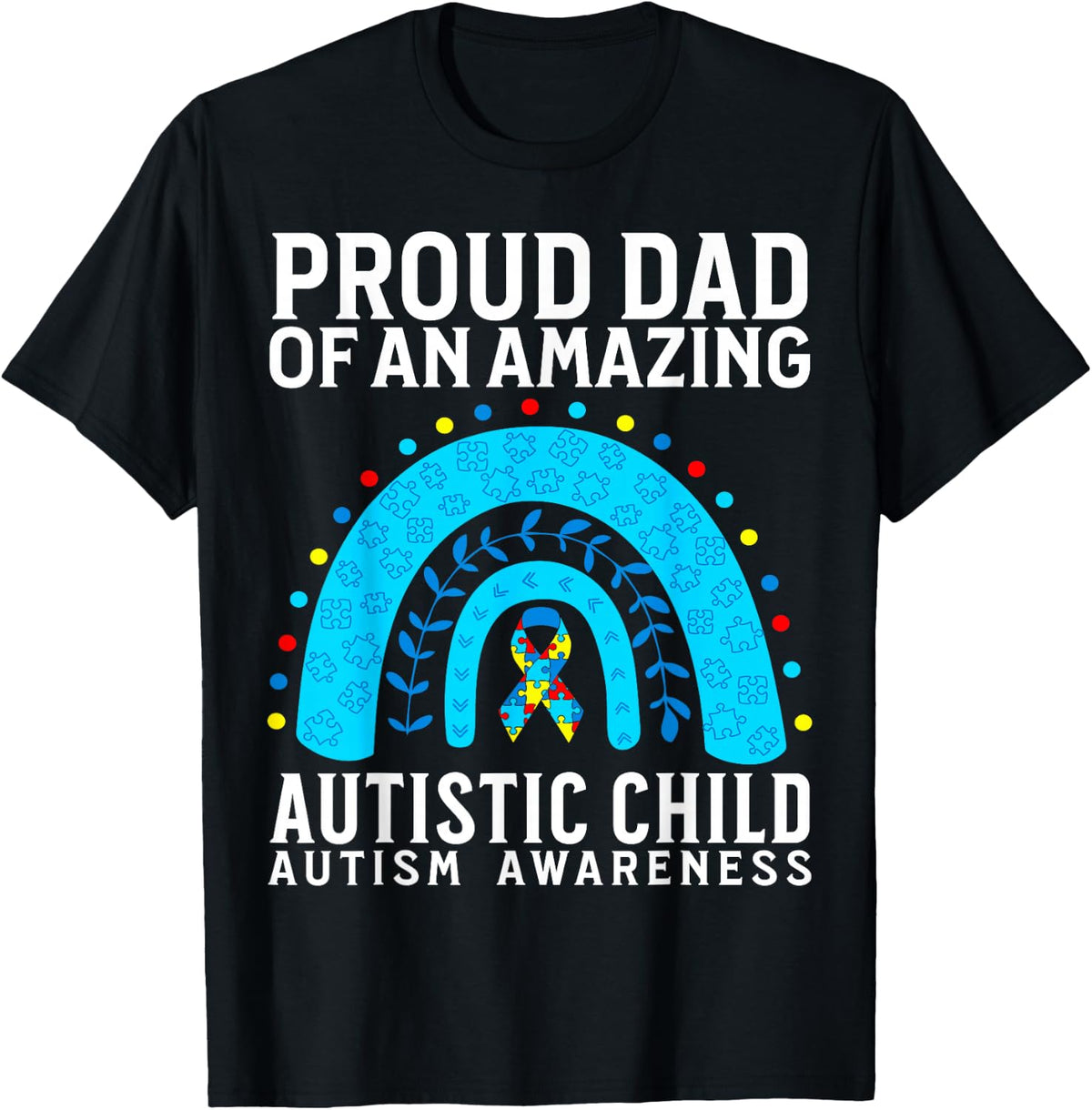 Autism Dad Autism Awareness Support Autism Gifts for Dad T-Shirt - Black