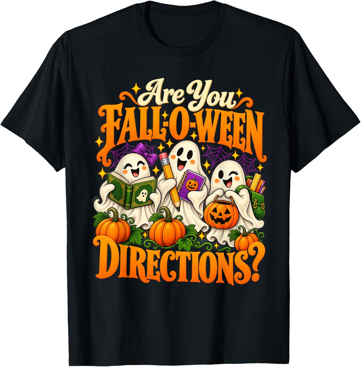 are You Fall O Ween Directions Teacher Ghost Halloween T-Shirt - Black