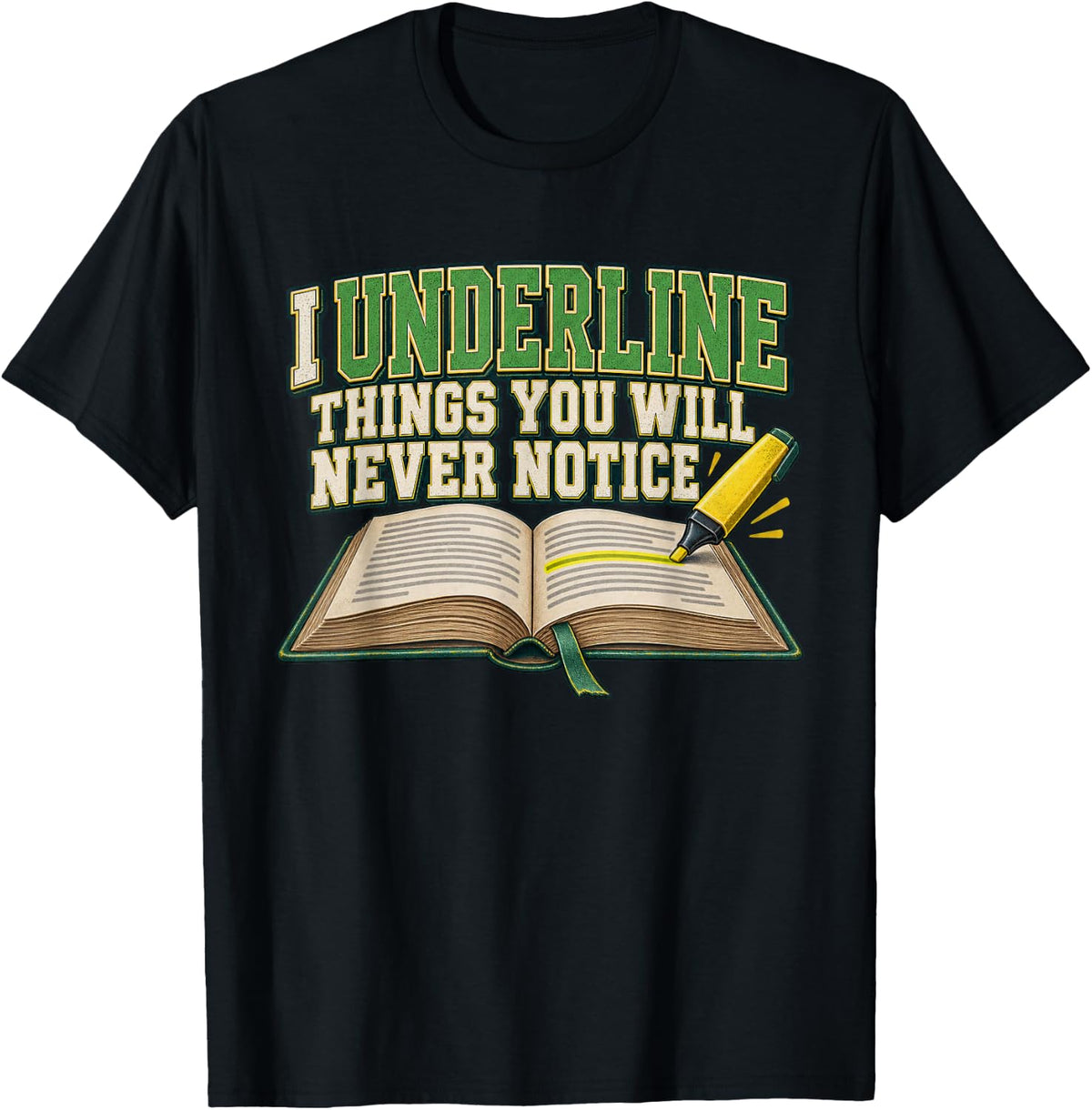 I Underline Things You Will Never Notice English Teacher T-Shirt - Black