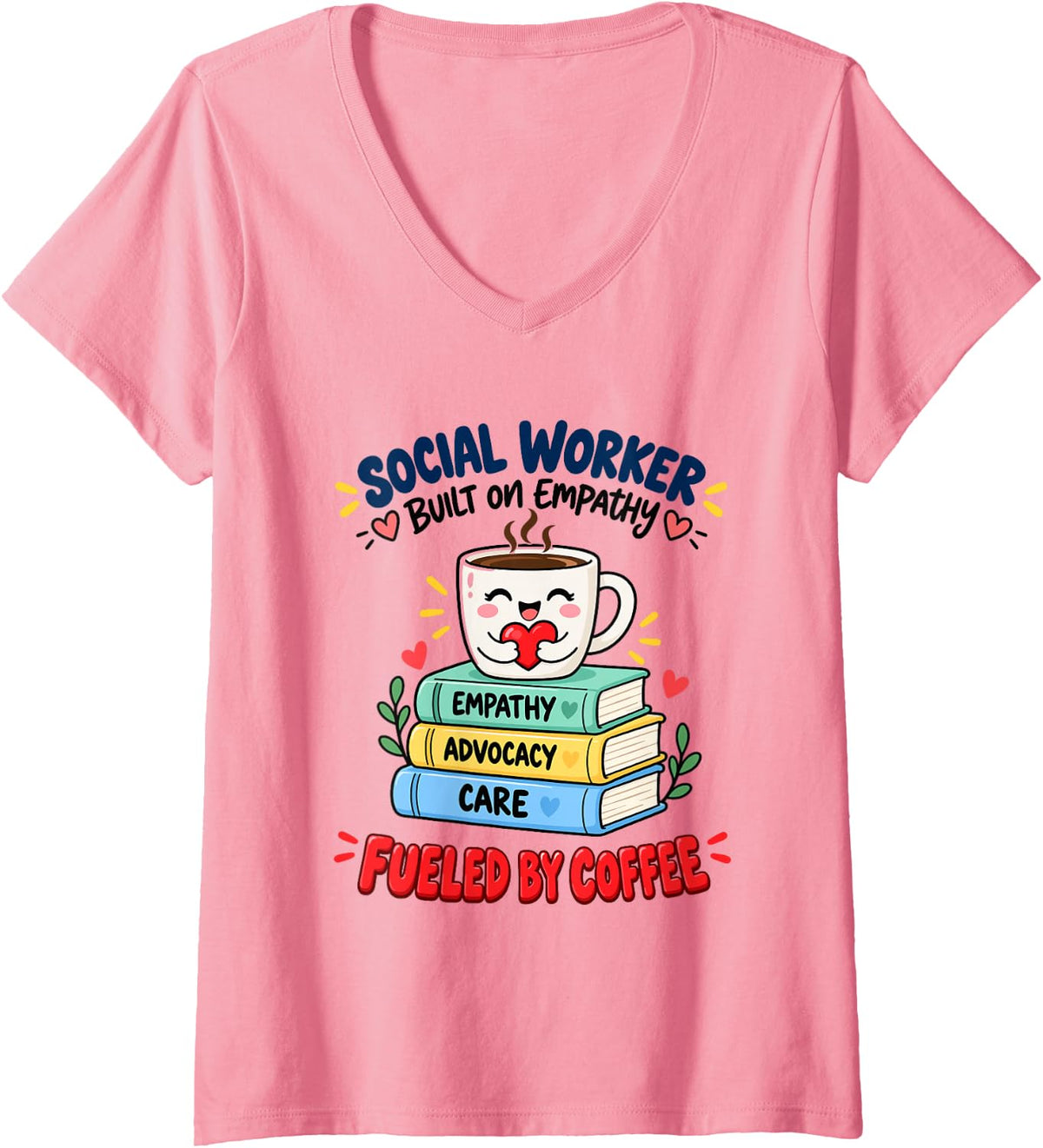 Women's Social Worker Built On Empathy Fueled By Coffee, Caseworker V-Neck T-Shirt - Pink