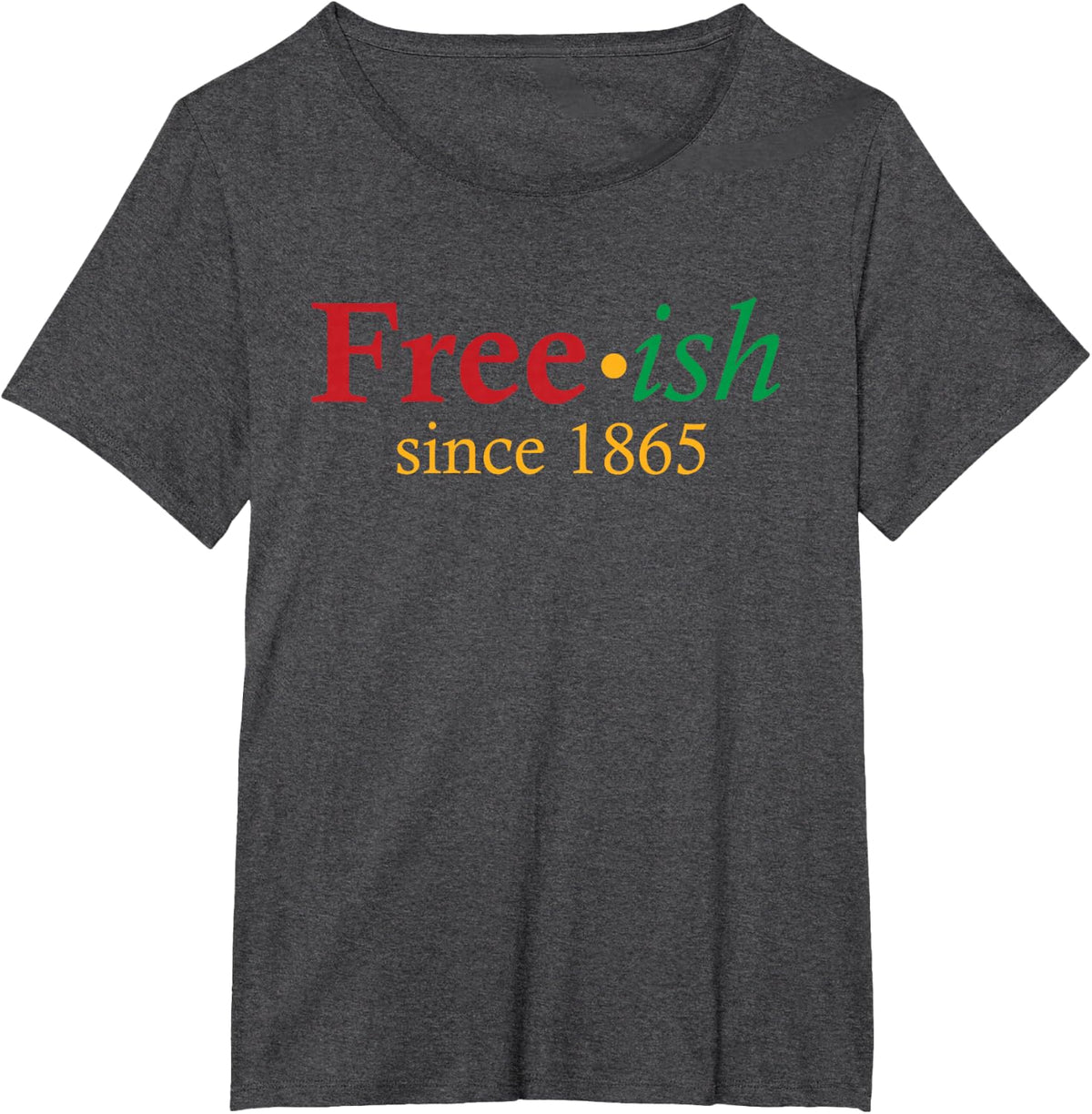 Juneteenth Free-ish Since 1865 T-Shirt for Men Women Freedom Tees - Dark Heather Grey