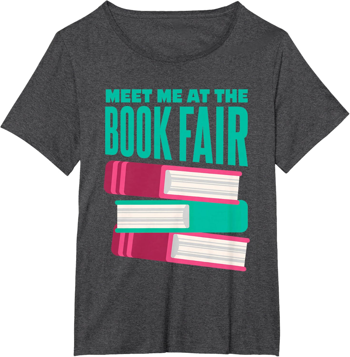 Book Fair | Literature | Reading | Meet Me At The Book Fair T-Shirt - Dark Heather Grey