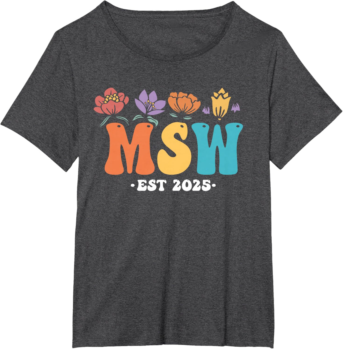 MSW est 2025 graduation school social worker shirt master T-Shirt - Dark Heather Grey