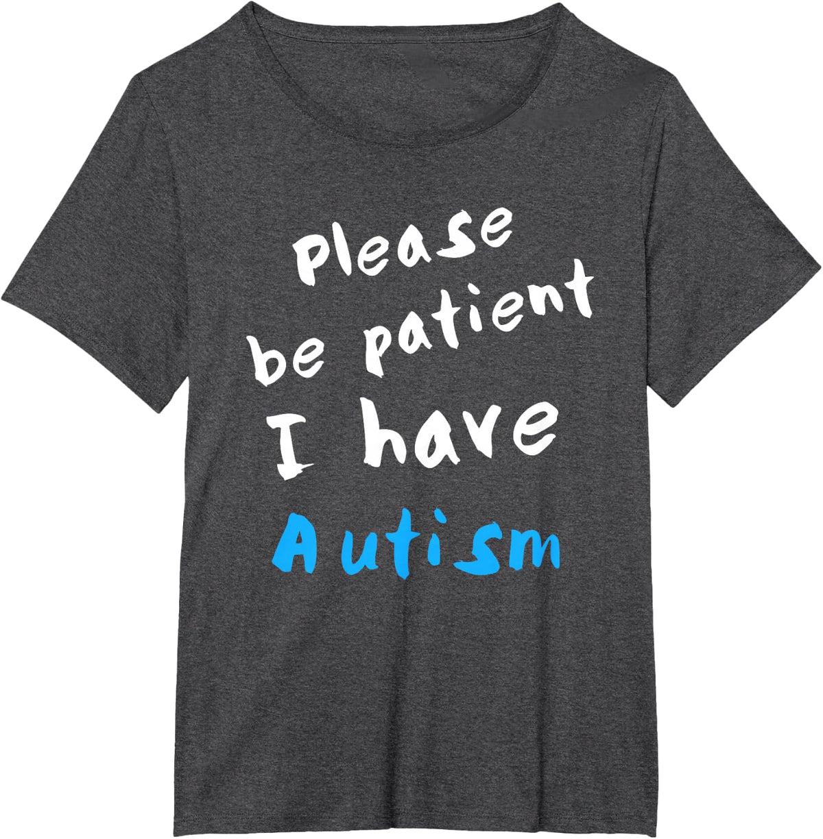 Please Be Patient I have Autism T-Shirt - Dark Heather Grey