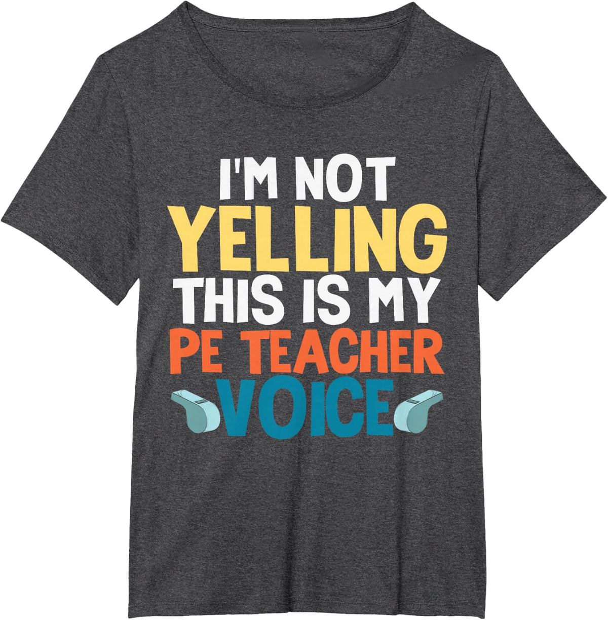 Funny I'm Not Yelling This is My PE Teacher Voice Gift T-Shirt - Dark Heather Grey