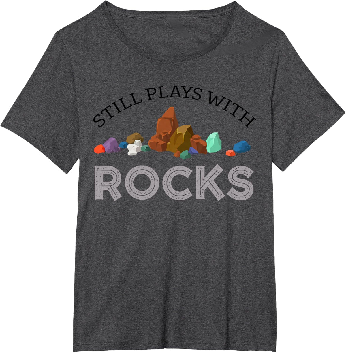 Geology Still Plays With Rocks Geologist Costume T-Shirt - Dark Heather Grey
