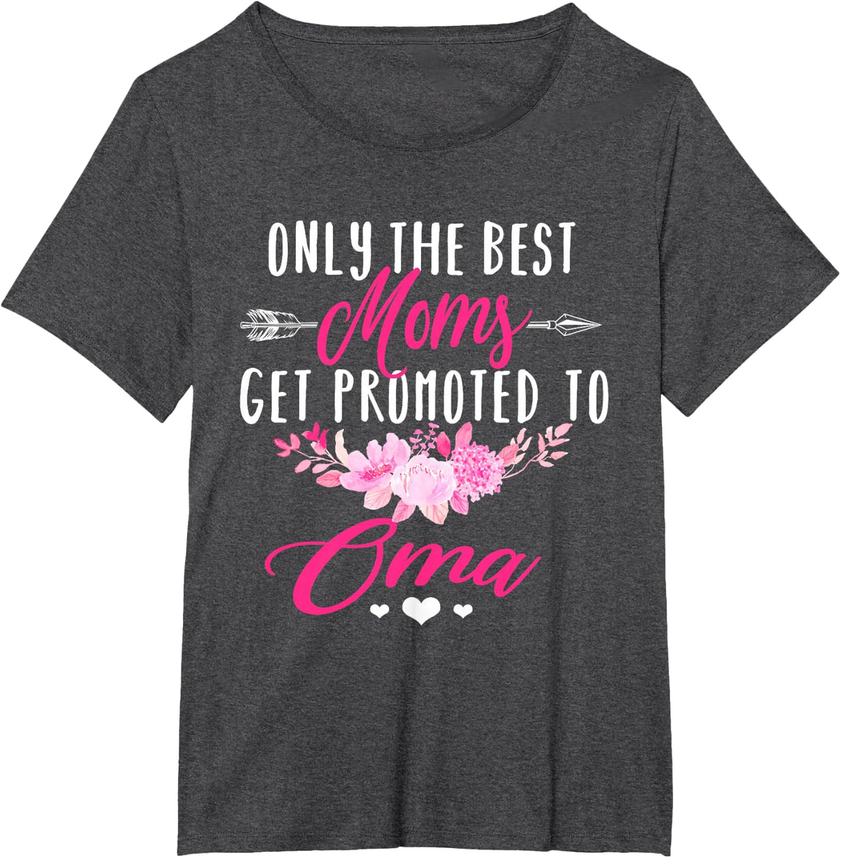 Only the best moms get promoted to oma gift T-Shirt - Dark Heather Grey