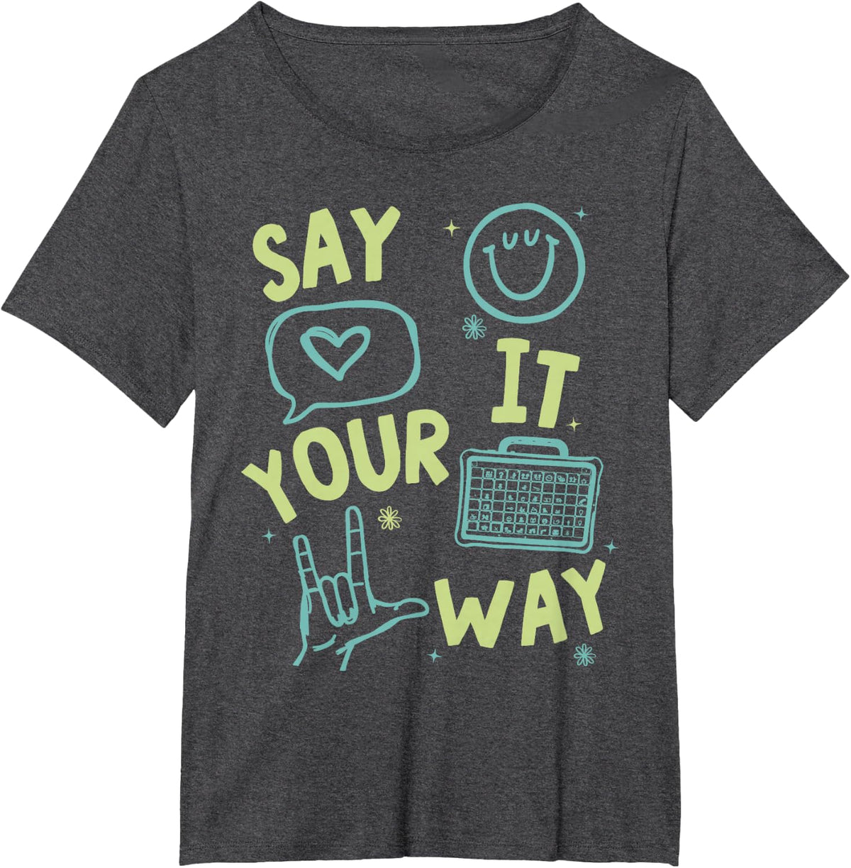 Vintage Funny Autism Say It Your Ways AAC Speech Therapy SLP T-Shirt - Dark Heather Grey