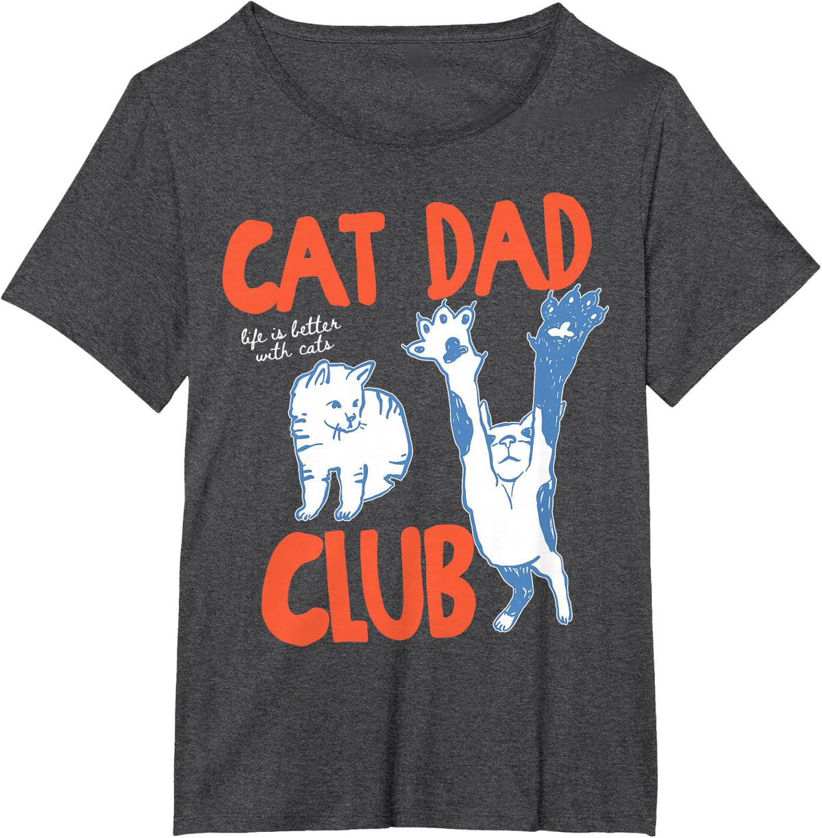 Cat Dad Club Life is Better with Cats Tee Father's Day Cat Dad T-Shirt for Men - Dark Heather Grey
