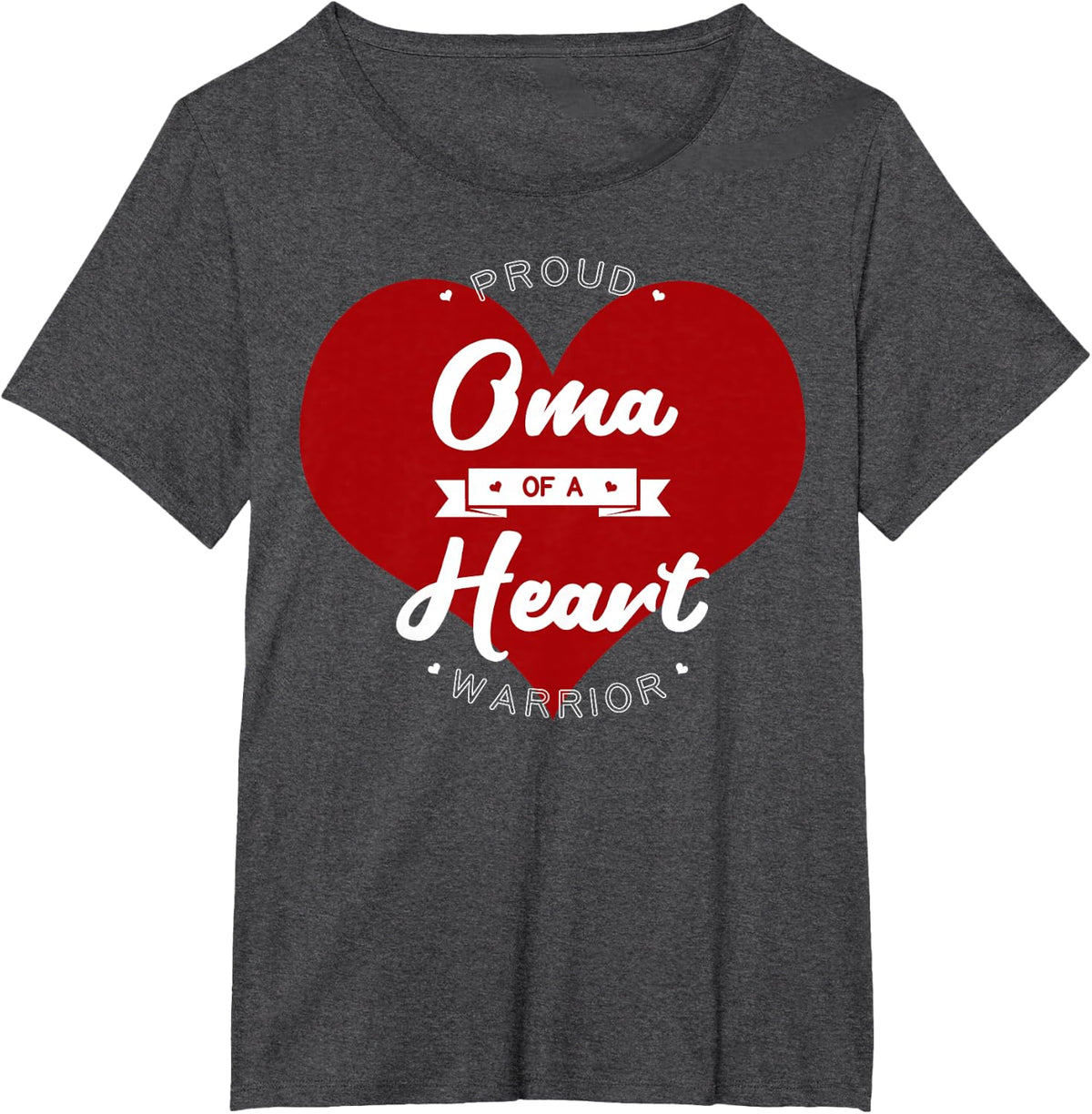 Proud Oma Of A Heart Warrior CHD Surgery Transplant T-Shirt - Dark Heather Grey