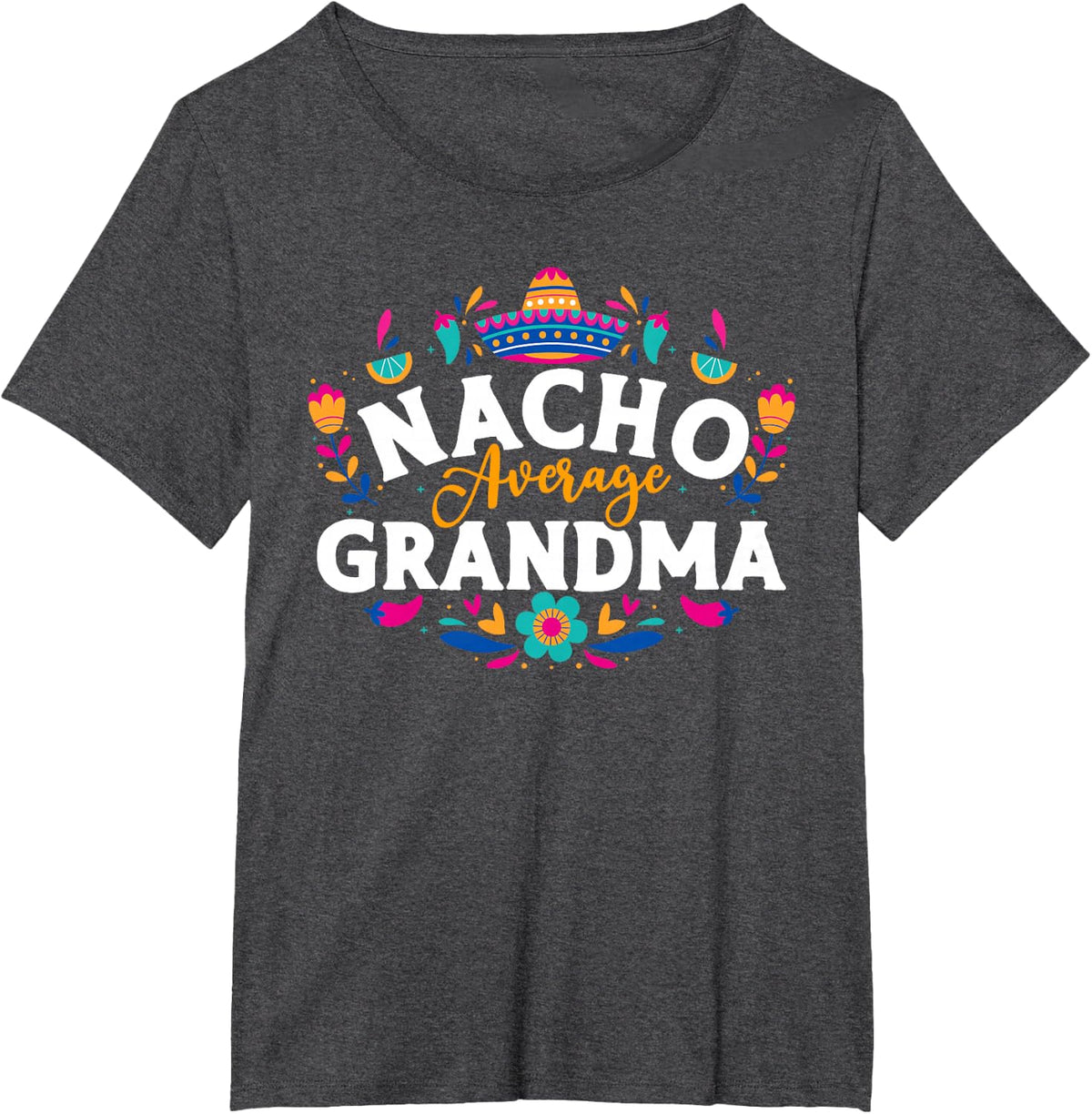 Nacho Average Grandma Cinco De Mayo Mexican Matching Family T-Shirt - Dark Heather Grey