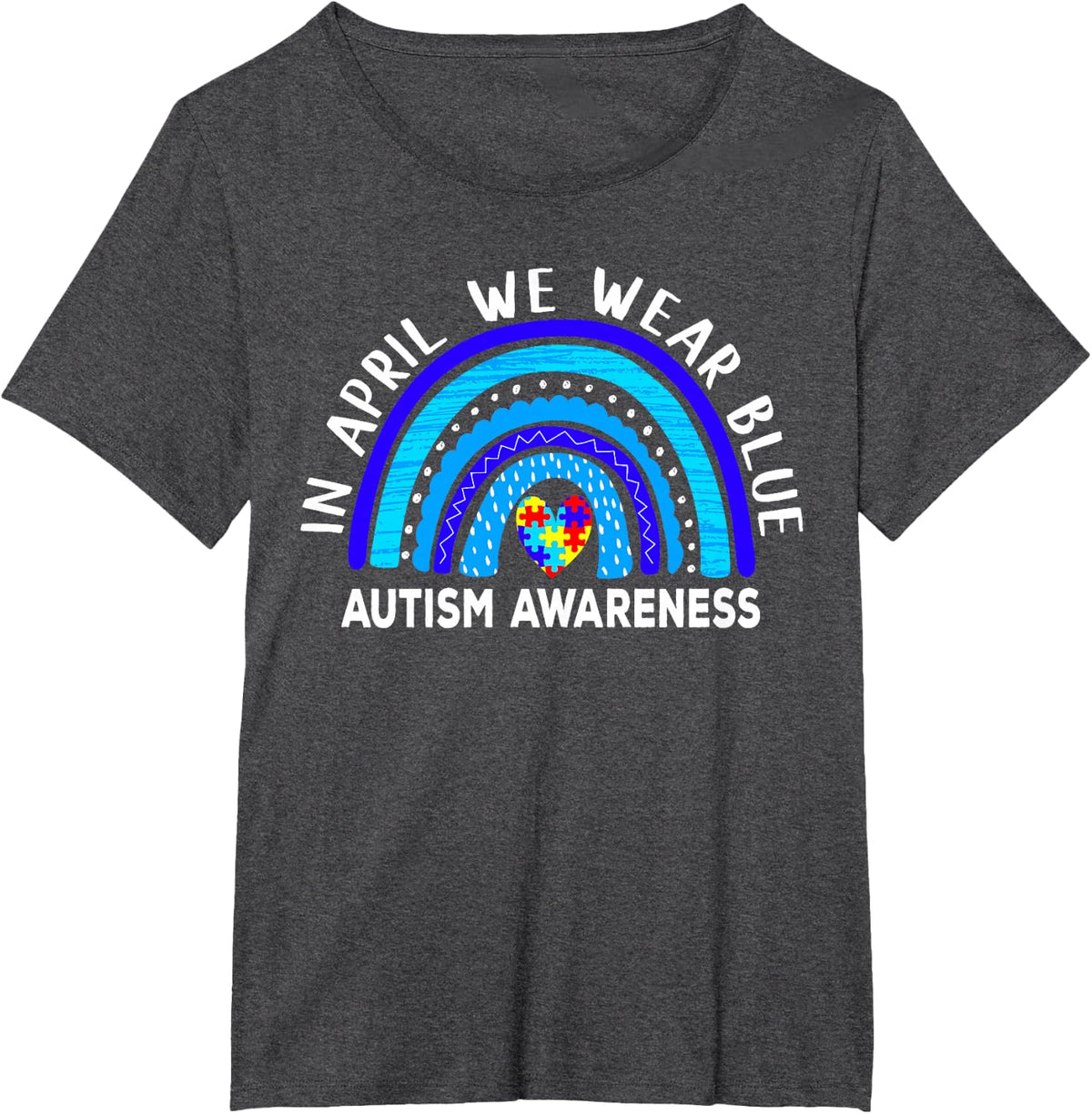 Autism Rainbow In April We Wear Blue Autism Awareness Month T-Shirt - Dark Heather Grey
