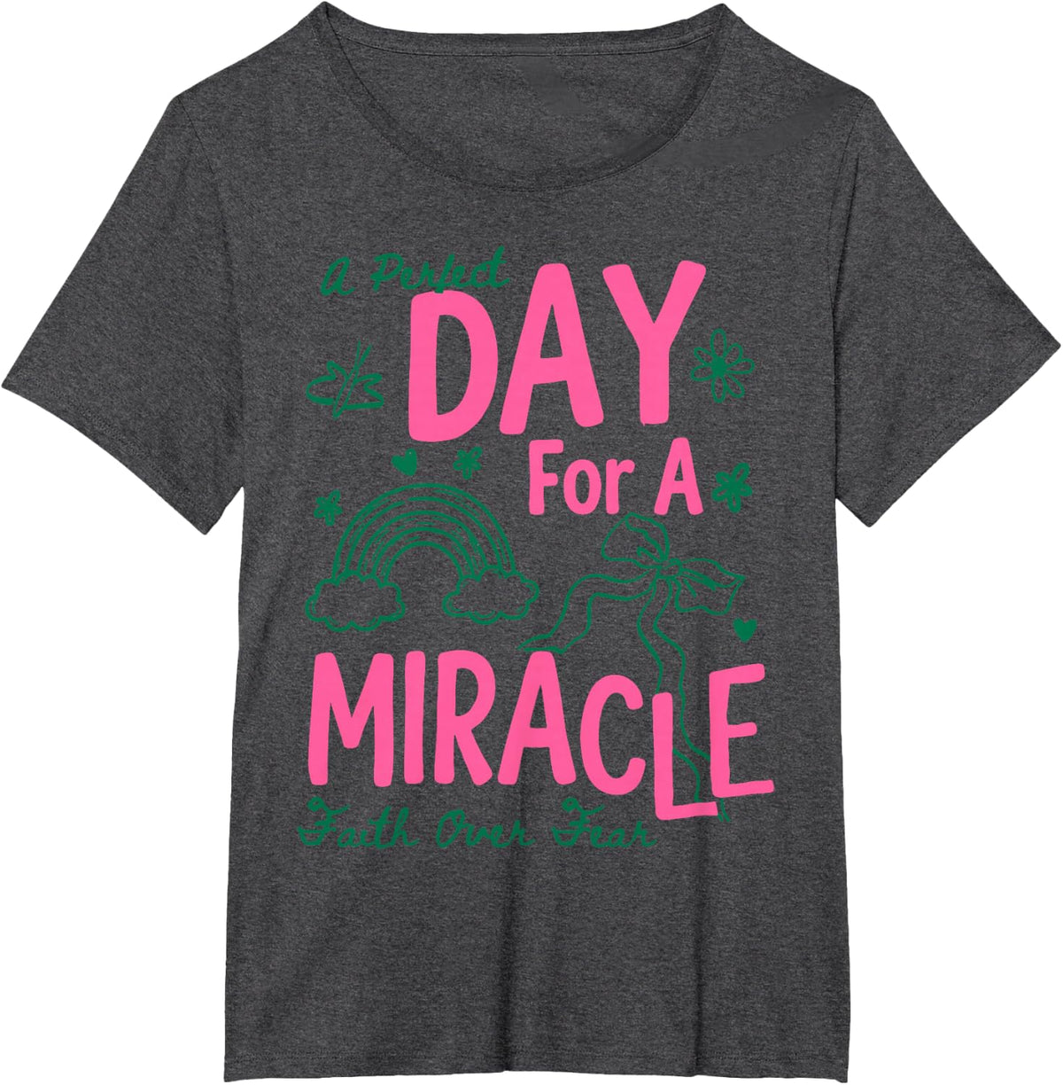 A Perfect Day for A Miracle Faith Over Fear IVF Women T-Shirt - Dark Heather Grey
