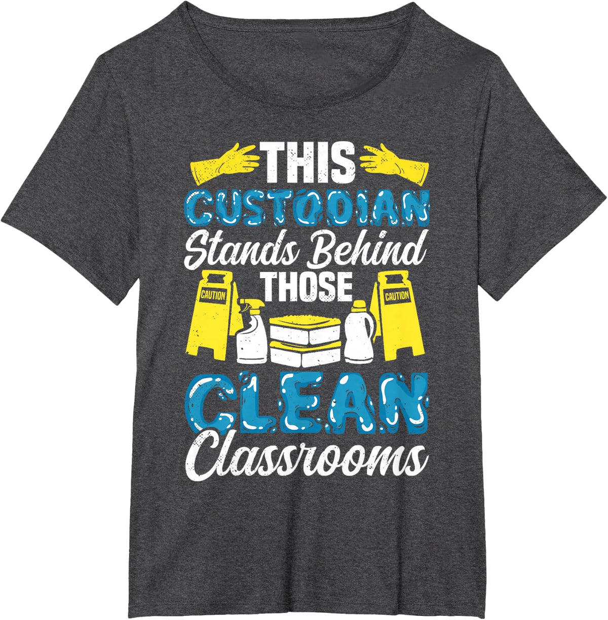 School Custodian Clean Classrooms Janitor Custodial Staff T-Shirt - Dark Heather Grey