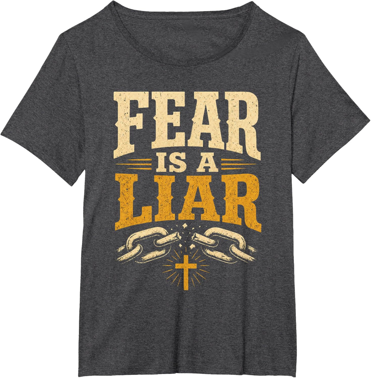 Christian Fear is a Liar Faith Over Fear Gift T-Shirt - Dark Heather Grey