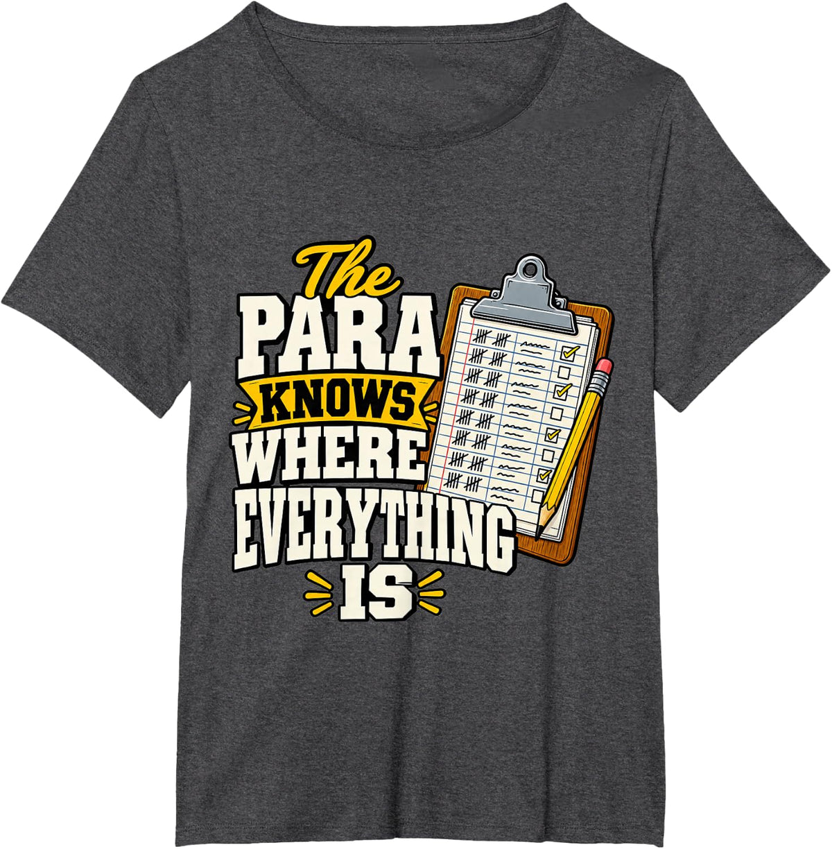 Paraeducator The para Knows Where Everything is Pencil Fans T-Shirt - Dark Heather Grey