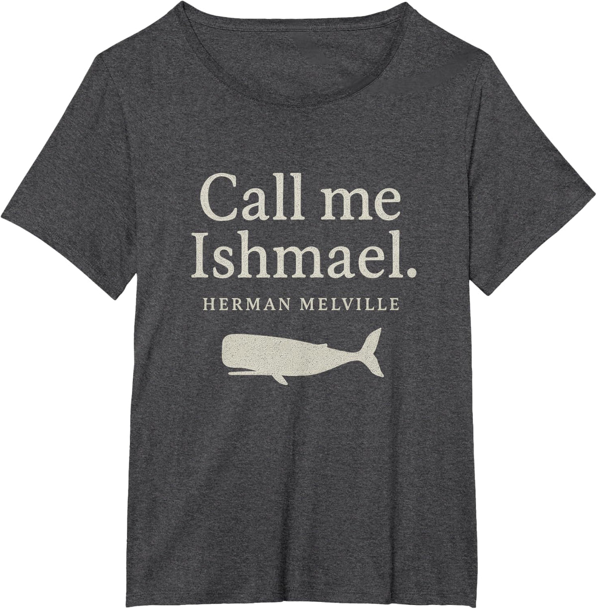 Call Me Ishmael Moby Dick Quote Shirt for Book Lovers T-Shirt - Dark Heather Grey