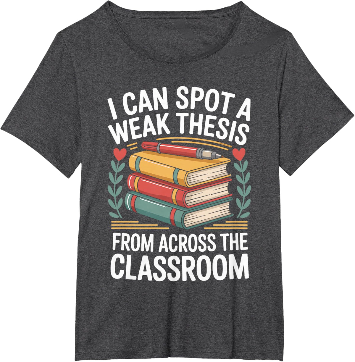 I Can Spot A Weak Thesis Funny English Teacher T-Shirt - Dark Heather Grey