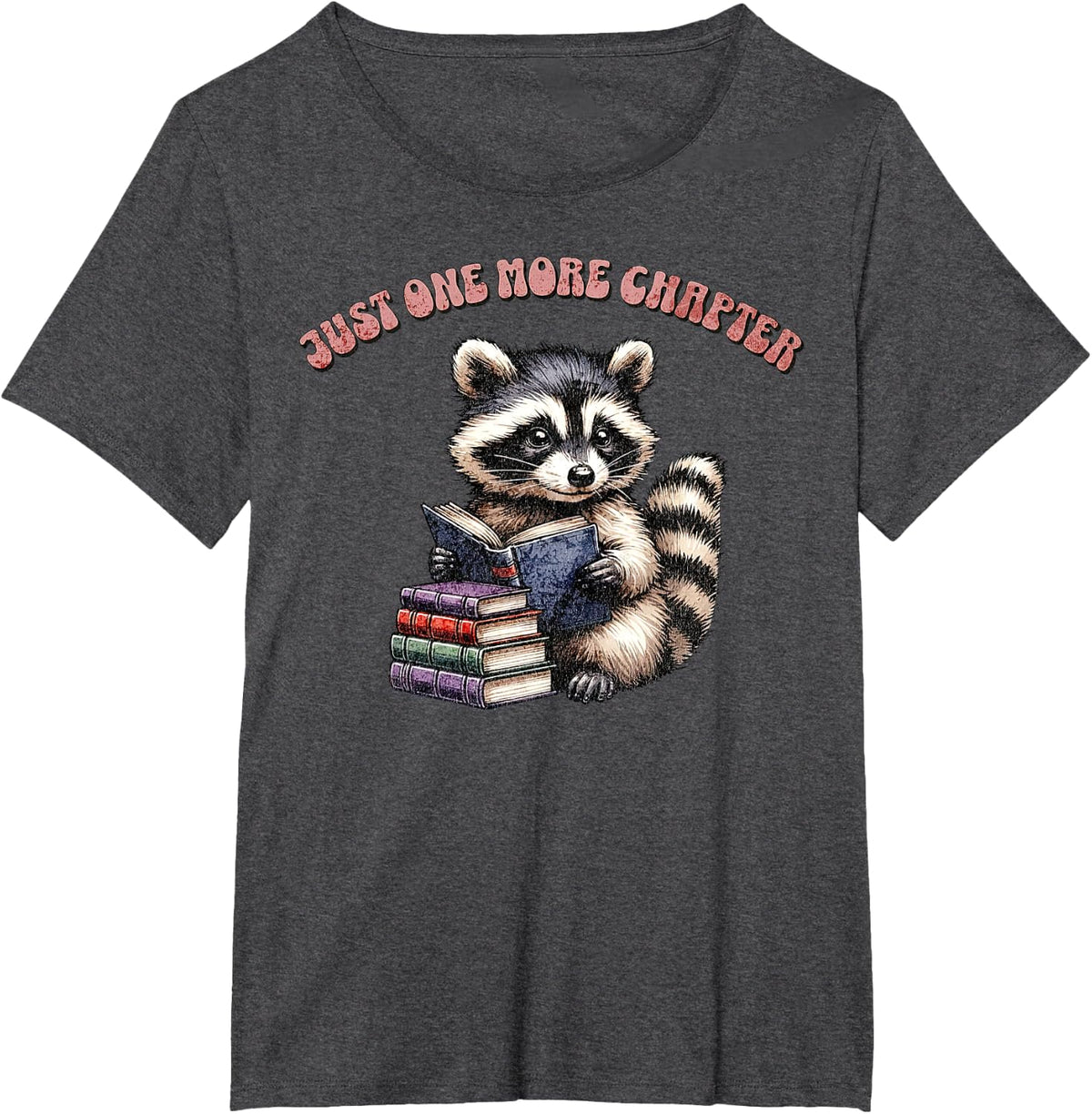 Cute Raccoon Reading Book Just One More Chapter Book Lover T-Shirt - Dark Heather Grey