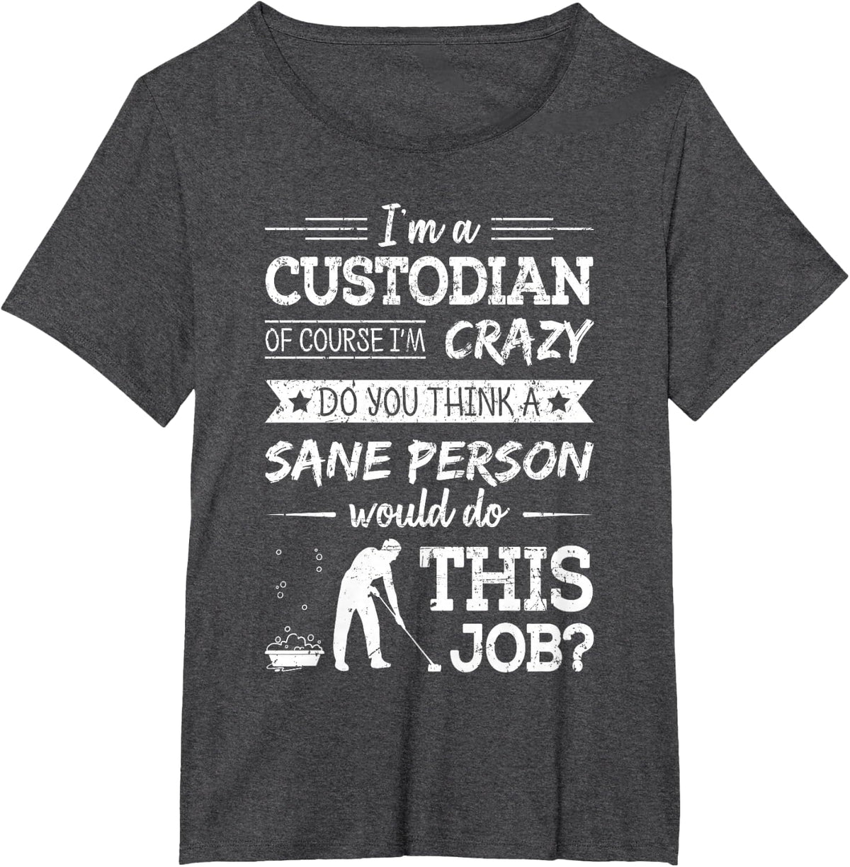 Crazy Custodian Funny Custodians Janitor Saying Gift Tee T-Shirt - Dark Heather Grey