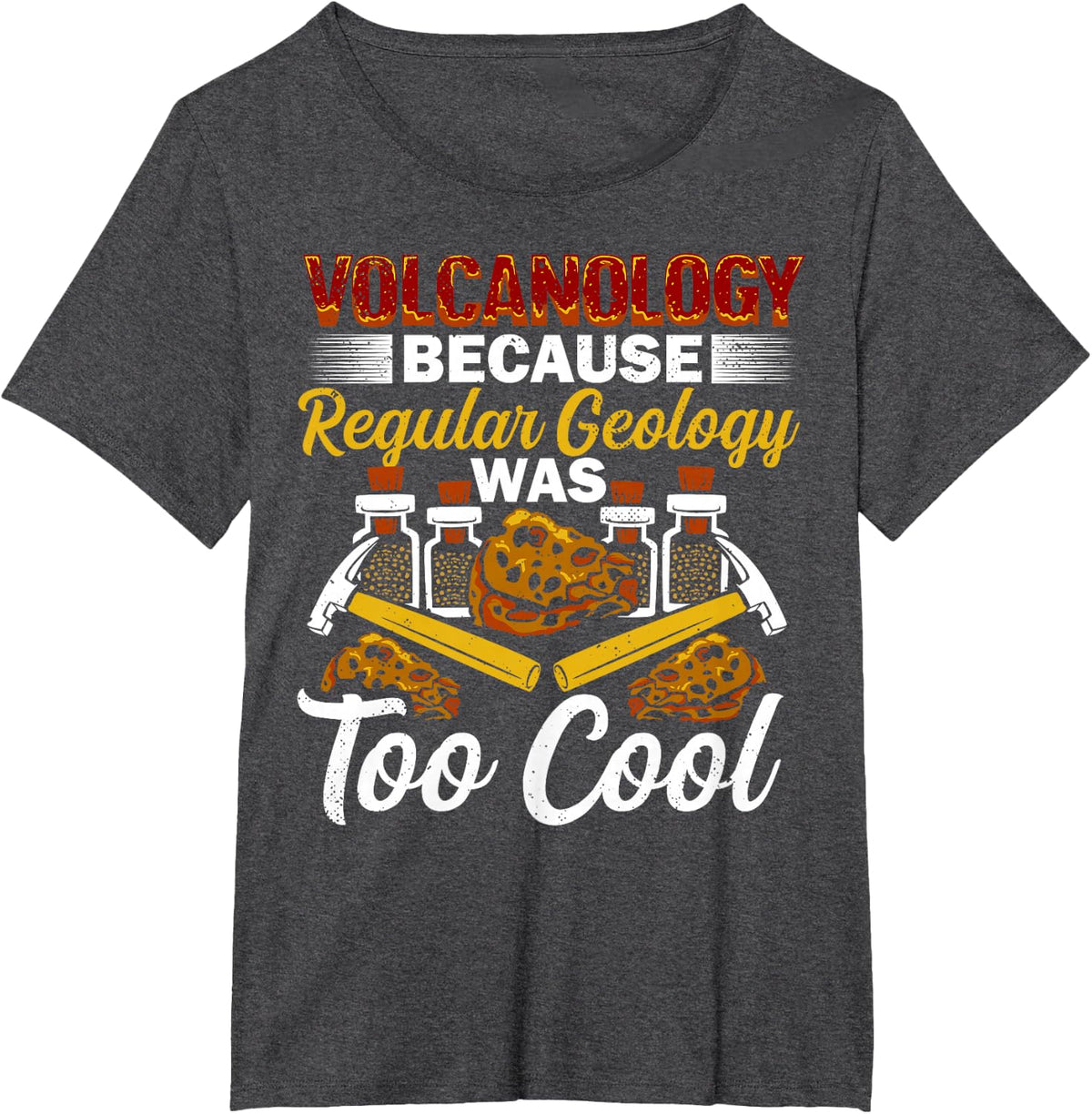Volcanologist Geology Volcanology Geologist Geoscience T-Shirt - Dark Heather Grey