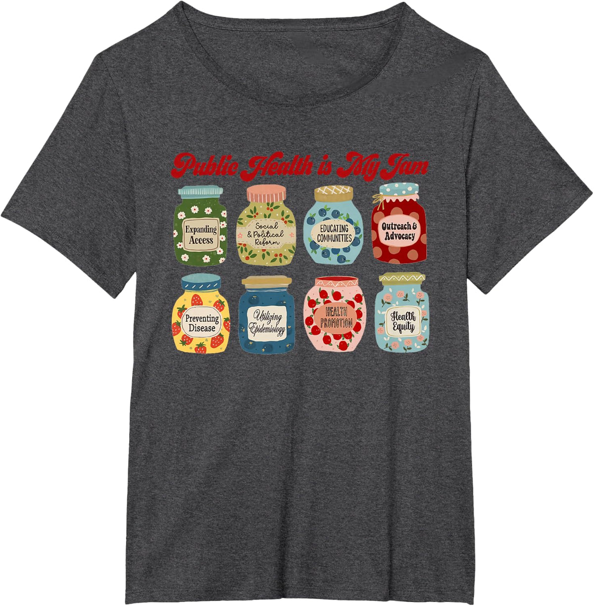 Women Public Health is My Jam Community Health Nurse PHN RN T-Shirt - Dark Heather Grey