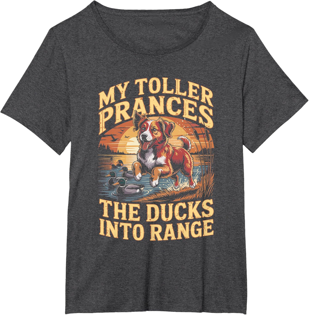 My Toller Prances the Ducks Into Range Hunting Dog T-Shirt - Dark Heather Grey