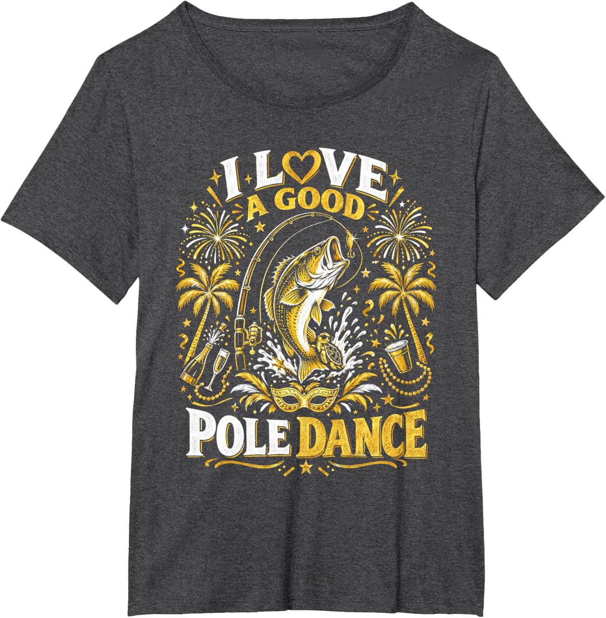 I Love A Good Pole Dance Bass Fishing T-Shirt - Dark Heather Grey