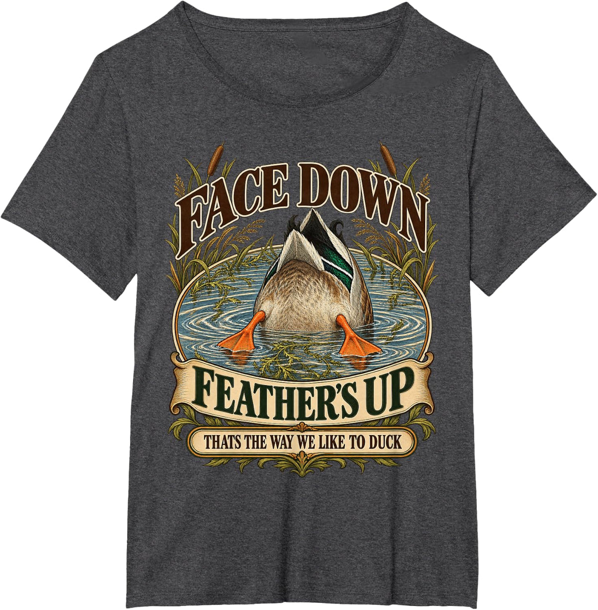 Funny Face Down, Feathers Up, that is How we Like to Duck T-Shirt - Dark Heather Grey