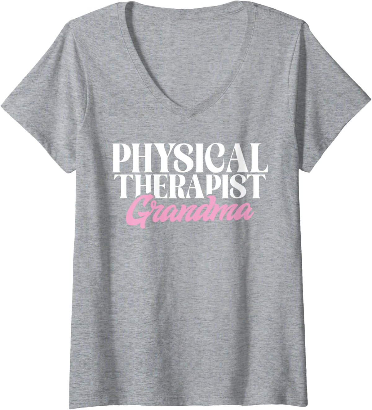 Womens Physical Therapist Grandma Physical Therapist V-Neck T-Shirt - Heather Grey