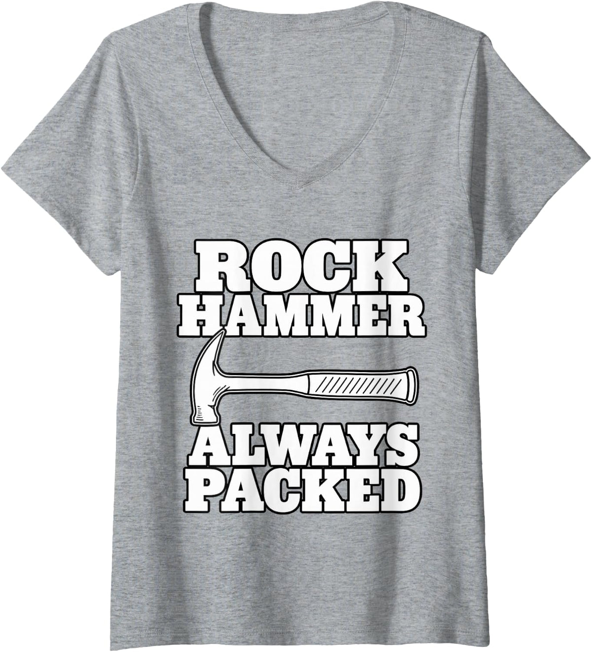 Women's Geology Rock Hammer Always Packed Earth Scientist Humor V-Neck T-Shirt - Heather Grey