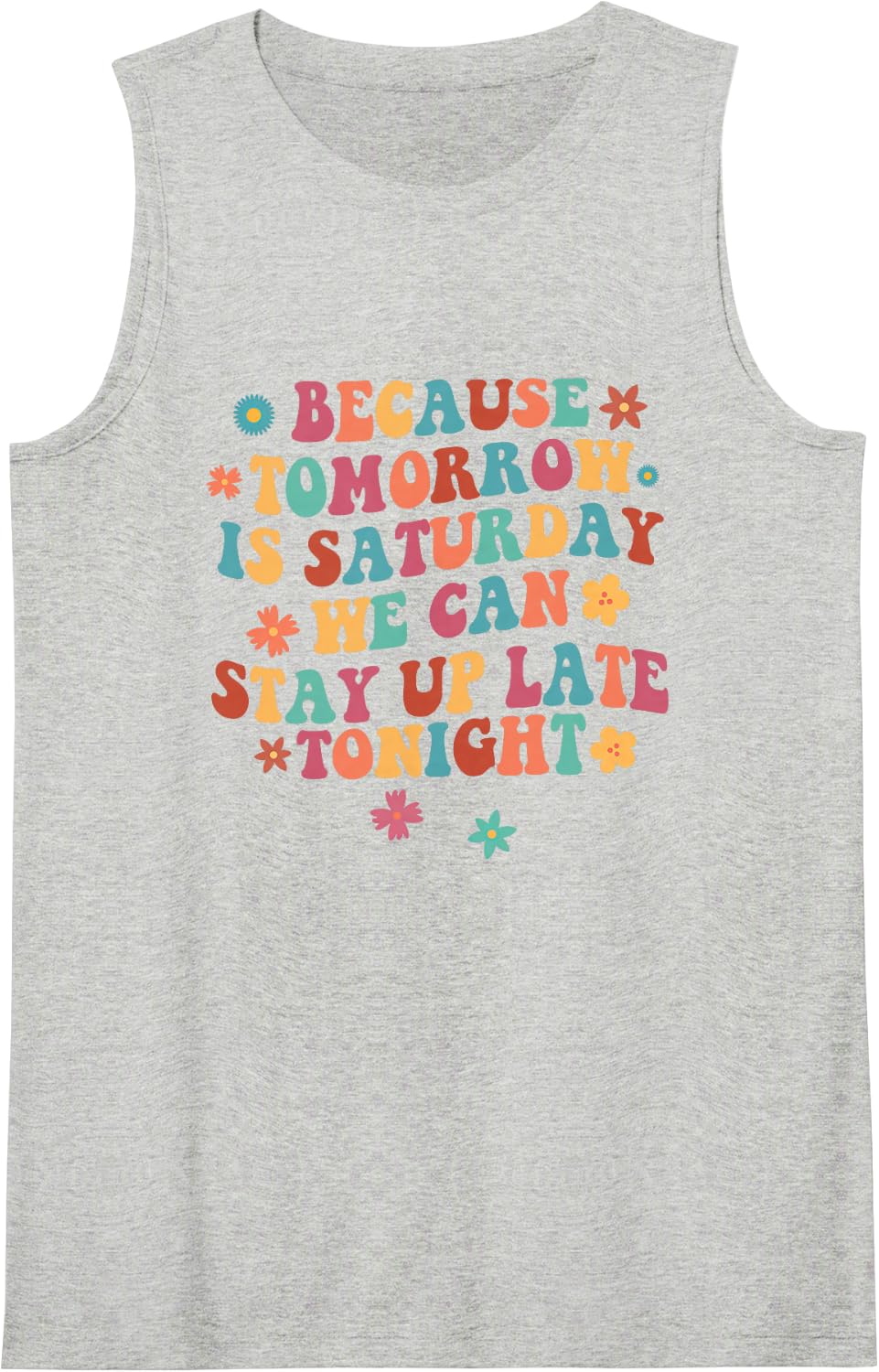 Tomorrow is Saturday We Can Stay Up Late Tonight SLP Squad Sleeveless Tank Top - Heather Grey