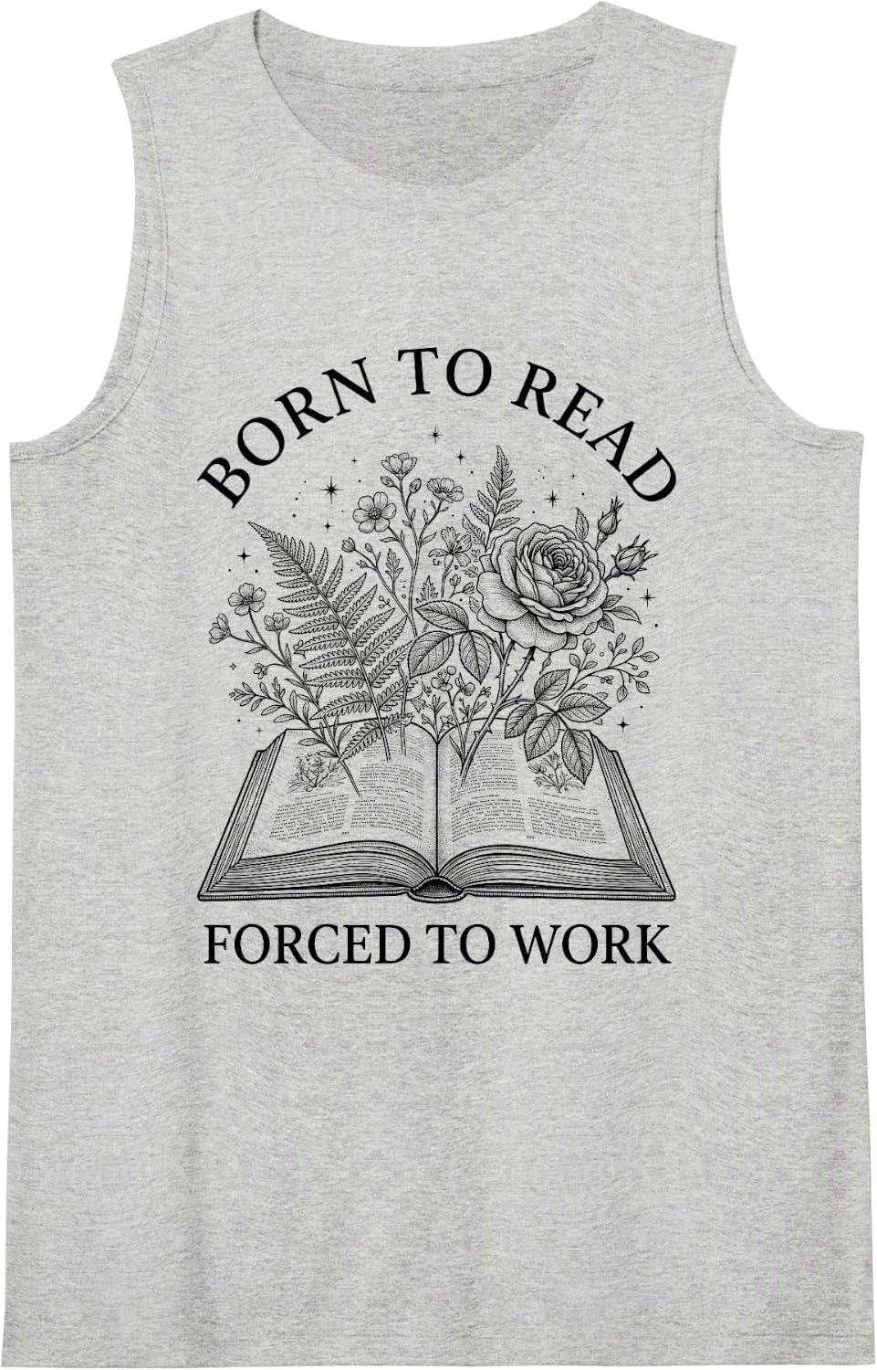 Born to Read Forced to Work Book Literature Reader Bookworm Sleeveless Tank Top - Heather Grey