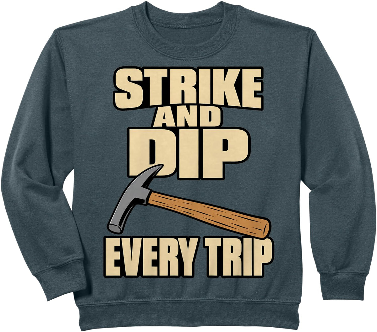 Geology Strike And Dip Every Trip Geologist Funny Sweatshirt - Dark Heather Grey