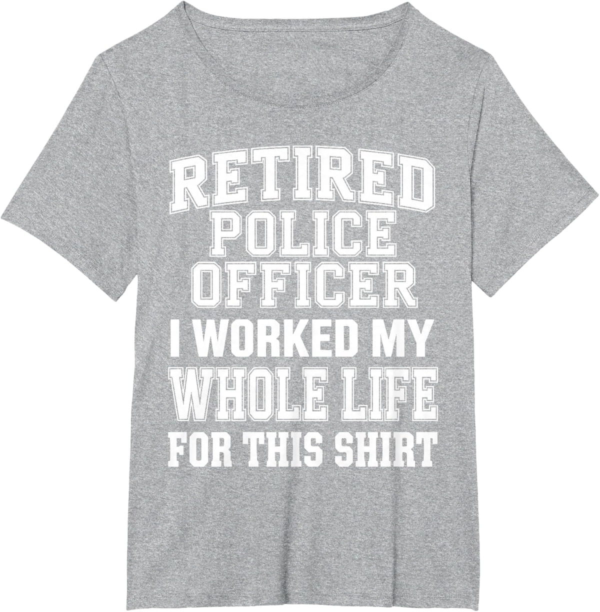 Cool Retired Police Officer Design for Men Women Retired Cop T-Shirt - Heather Grey