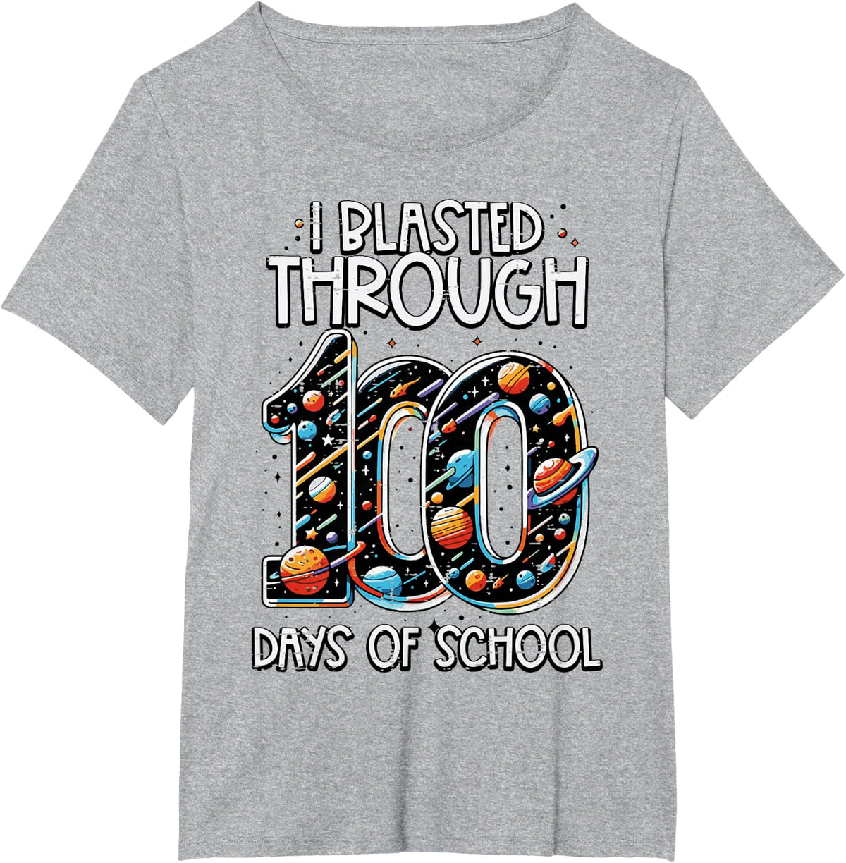 Blasted Through 100 Days of School Planets 100th Day Space T-Shirt - Heather Grey