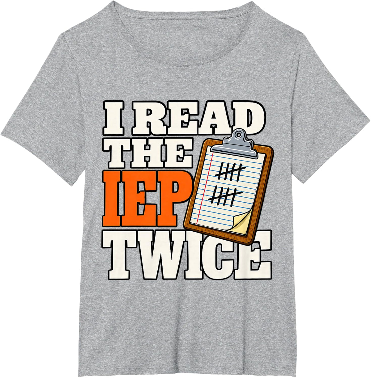 Paraeducator I Read The IEP Twice Clipboard Staff Fan T-Shirt - Heather Grey
