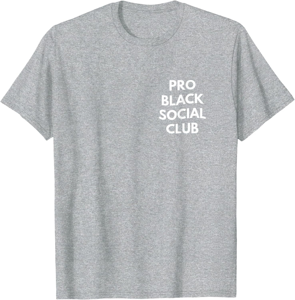 Pro-Black Social Club - Black Owned - Black Lives Matter T-Shirt - Heather Grey