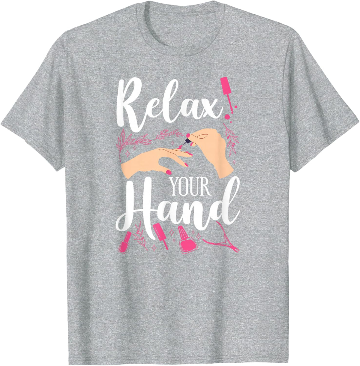 Nail Tech Quote Work Uniform Nail Polish T-Shirt - Heather Grey