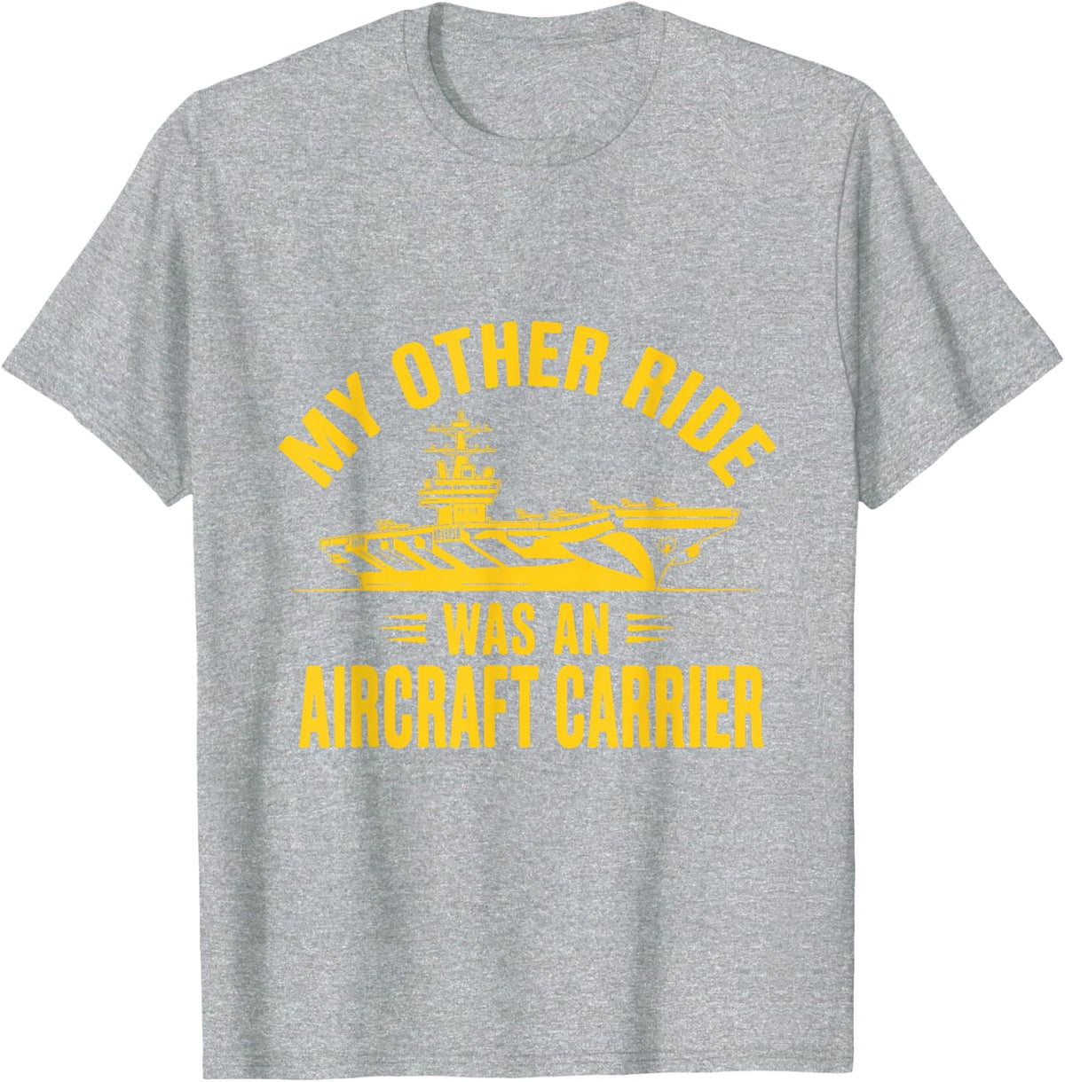My Other Ride was an Aircraft Carrier T-Shirt - Heather Grey