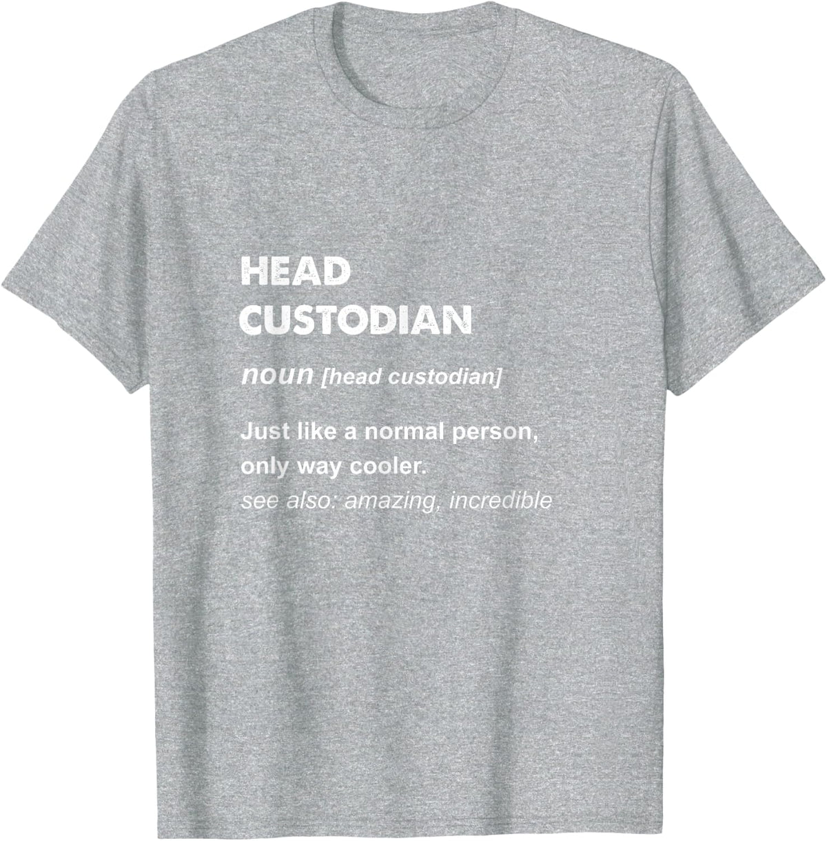 Head Custodian T-Shirt - Heather Grey