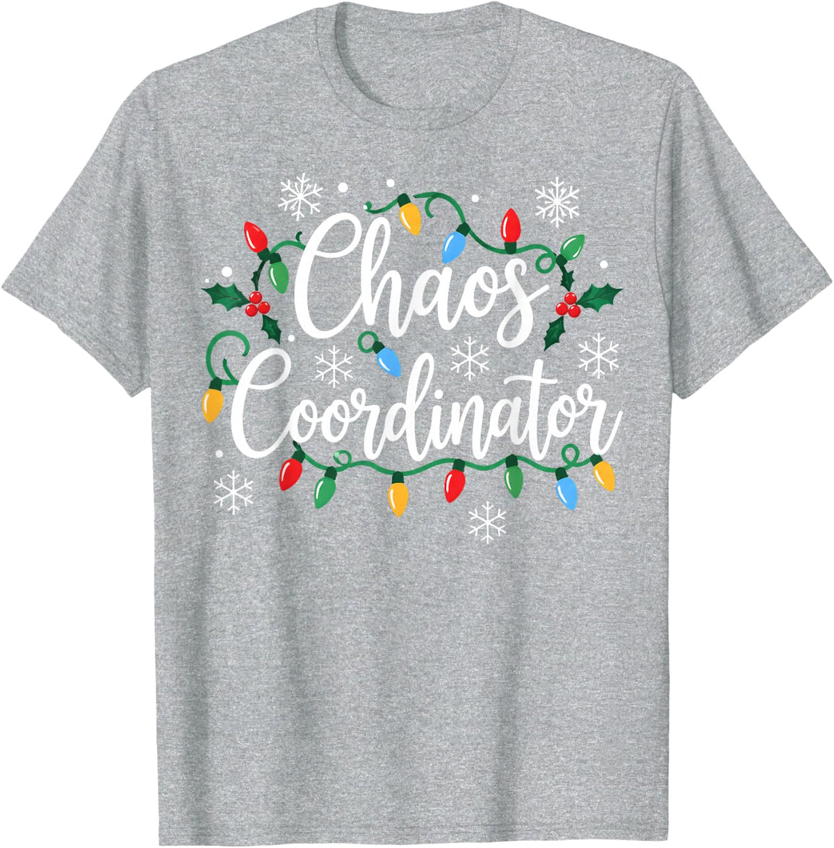 Chaos Coordinator Christmas Xmas Lights Holly Winter T-Shirt - Heather Grey