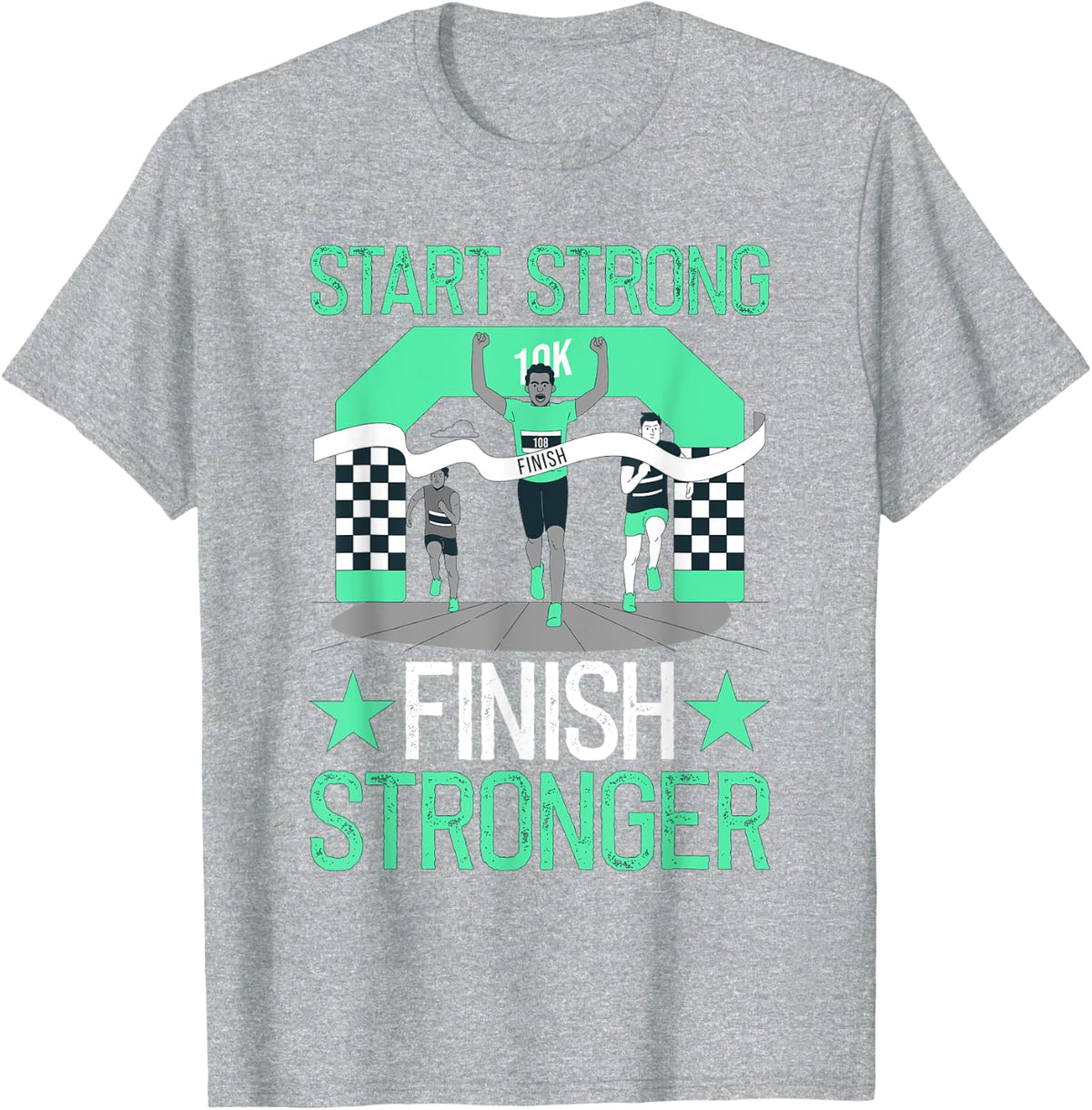 Start Strong - Finish Stronger T-Shirt - Heather Grey