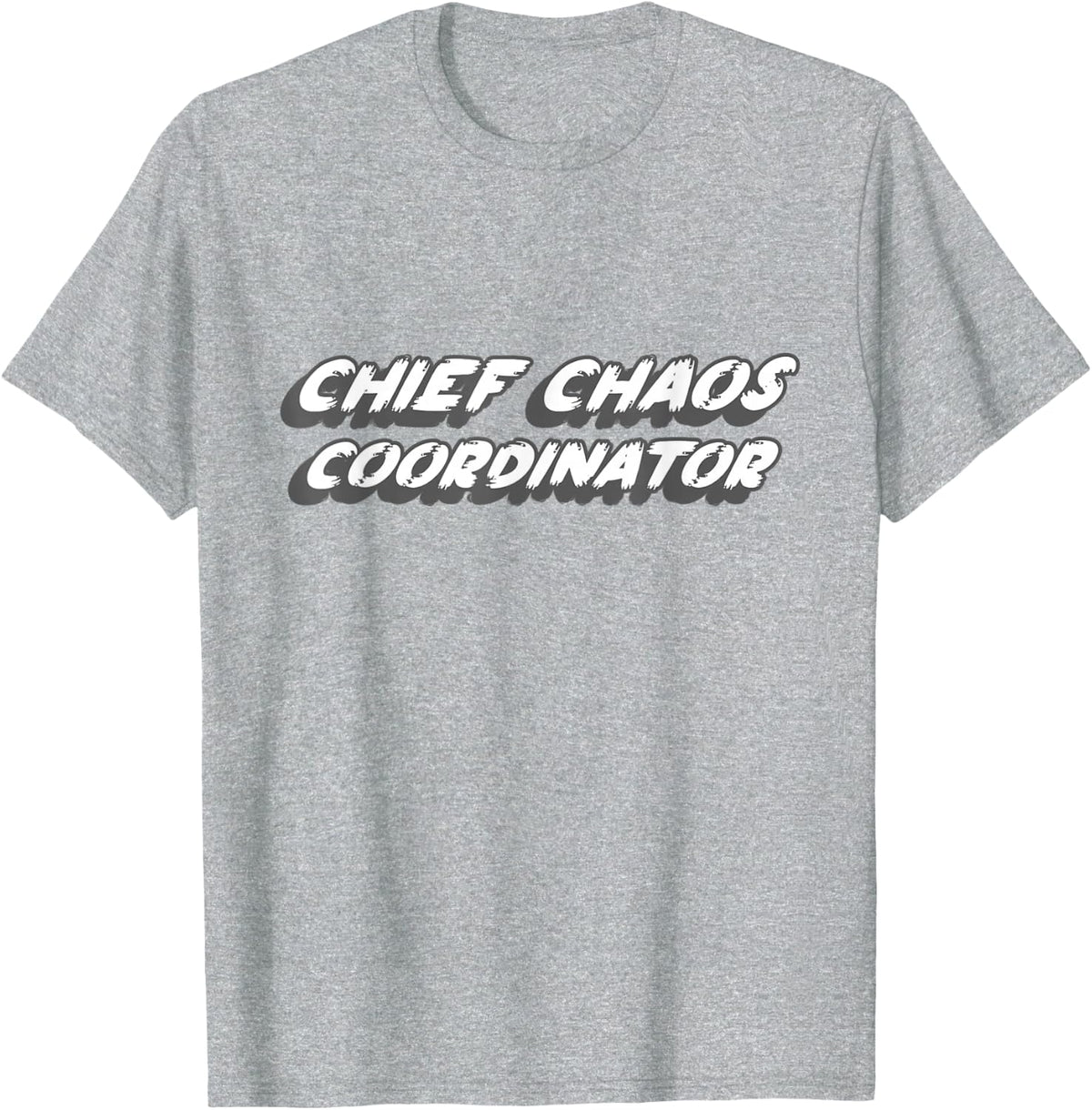 Chief Chaos Coordinator | Manage in Charge T-Shirt - Heather Grey