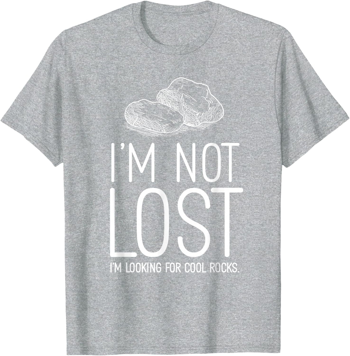 Funny Rock Collector I'm Not Lost I'm Looking for Cool Rocks T-Shirt - Heather Grey