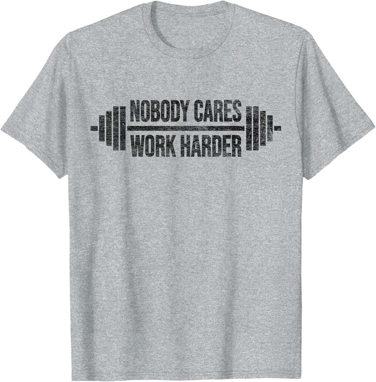 NOBODY CARES WORK HARDER BARBELL WEIGHT TRAINING T-Shirt - Heather Grey