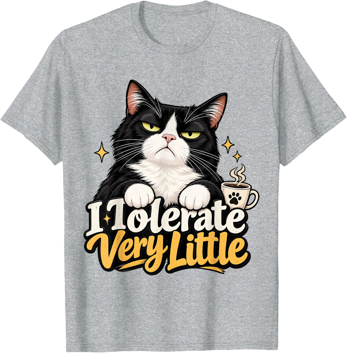 Sarcastic Tuxedo Cat - I Tolerate Very Little T-Shirt - Heather Grey