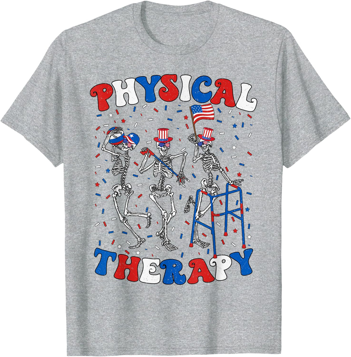 Skeleton Physical Therapist PT 4th Of July Physical Therapy T-Shirt - Heather Grey