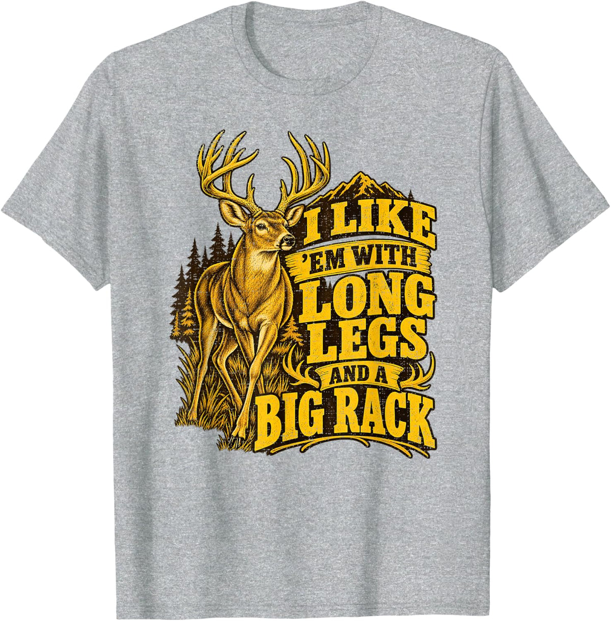Long Legs and A Big Rack Trophy Buck Antlers Deer Hunting T-Shirt - Heather Grey